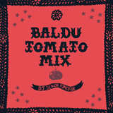 Baldu Tomato Mix by Dj Senior Pomidor