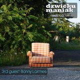 3rd guest Bonny Larmes (dzwiekumaniak.pl guest mix/podcast)