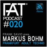 FAT Podcast - Episode #020 | with Frank Savio & Markus Bohm (Phobiq, !Organism, Trapez)