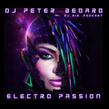 E L E C T R O P A S S I O N - D J P E T E R B E D A R D - DJ MIX -