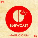 BLOWCAST #2 DJ Mauricio UM