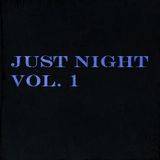 Just Night Vol. 1
