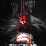 Dex - Mesosphere Mix