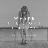 Where The Light Left Me ft. Laura James
