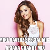 Mike Raverz special mix, Ariana Grande mix