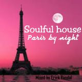 SOULFUL HOUSE Paris by night mixed by erick randal