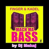 Dj Makaj pres Finger & Kadel - Mach Ma Bass (24.11.2014)