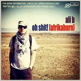 Ali B - Oh Shit! (Afrikaburn)