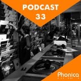 Phonica Podcast 33