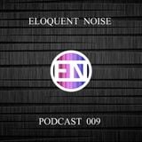 ELOQUENT NOISE - PODCAST 009