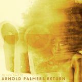 Arnold Palmers Return