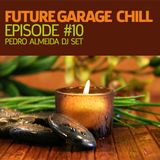 Future Garage Chill - Episode 10