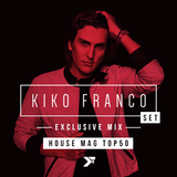 Kiko Franco | Exclusive Mix | House Mag Top 50