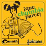 Canalh - ¡ Que chumbia parce !