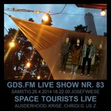 GDS.FM SHOW Nr. 83 JOSEFWIESE MIT SPACE TOURISTS