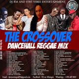 DJ RM - THE CROSSOVER DANCEHALL REGGAE MIX - JAN. 2016