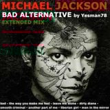 MICHAEL JACKSON BAD ALTERNATIVE (bad, the way you make me feel, leave me alone, dirty diana ...)