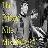 The Friday Nite Mix 06/06/14