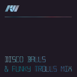 Disco Balls & Funky Trolls Mix