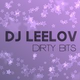 DJ Leelov - DIRTY BITS MIX