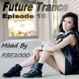 Future Trance Ep 10 By Dj RBE2000