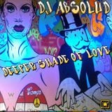 DJ Absolud Deeper Shade of Love
