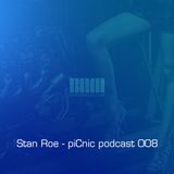 Stan Roe - piCnic podcast 008