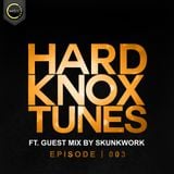 HardknoxTunes - Episode | 003 Ft Guest Mix By Skunkwork