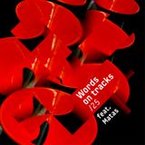 Words On tracks /25 feat. Matas