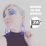 Grime in da House