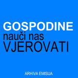 Gospodine, nauči nas vjerovat / 08.03.2016.