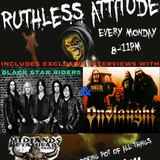 Monday Night Ruthless Attitude August 18th 2014 Includes Interviews ft/Black Star Riders & Onslaught