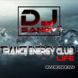 Sandy Dj - Trance Energy Club LIFE (Radioshow Episode 004)