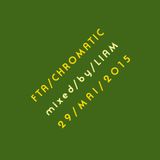 FTA/Chromatic Mixed by Liam - 29 mai 2015