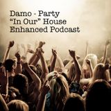 Party - "In Our" House Podcast