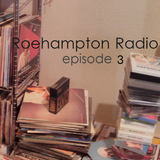 Roehampton Radio - Episode 3