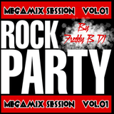 ROCK PARTY megamix session Vol.01 -By Freddy B Dj