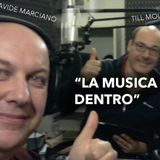 Davide Marciano & Till Mola - estratto intervista/chiacchierata a "LA MUSICA DENTRO" Ed.2014