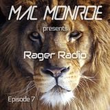 Mac Monroe presents Rager Radio - Episode 7