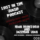 LOST IN THE WASH PODCAST 008 - IBAN MONTORO & JAZZMAN WAX