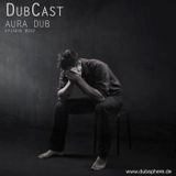 Dubcast by Aura Dub #012