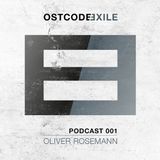 Oliver Rosemann @ Ostcode Exile Podcast #001