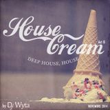 HOUSE CREAM ACT II