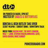 Radio Show 052 - Bontan & Josh Butler Take over - Hosted by Eagles & Butterflies