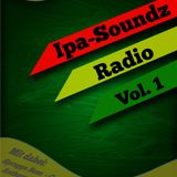 Ipa-Soundz Radio Show Vol. 1 (reggae/dancehall)