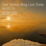 Dub Techno Blog Live Show 030 - Mixlr - 08.02.15