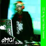 「OMG!」-Oh My God!Electric Carnival-Skinie