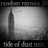 Random raymix 20 - tide of dust mix