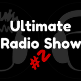 Ultimate Radio Show #2