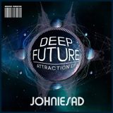 JOHNIESAD ■ DEEP FUTURE ■